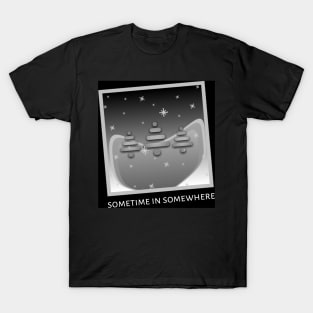 Sometime In Somewhere Black and White T-Shirt